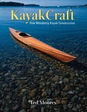 Kayakcraft: Fine Woodstrip Kayak Constr..., Moores, Ted