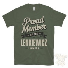 PROUD MEMBER OF THE LENKIEWICZ FAMILY T-SHIRT surname name heritage ancestry