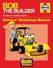Bob the Builder Manual (Haynes Workshop Manual) (Haynes Owners Workshop Manuals