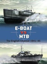 E-Boat vs MTB: The English Channel 1941-45 by Gordon Williamson (Paperback,...