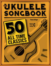 The Ukulele Songbook: 50 All Time Classics by Balinger, Thomas Book The Cheap
