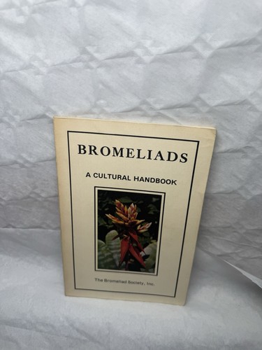 Bromeliads cultural handbook - bromeliads,