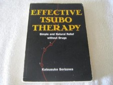 Effective Tsubo Therapy: Simple and Natural Relief... - Serizawa, Katsusuke