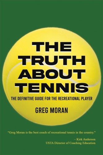 Truth about tennis moran - truth, by