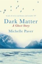 Paver: Dark Matter Like New Book, Michelle Paver, Paperback