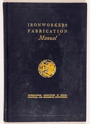 Ironworkers fabrication manual - fabrication,