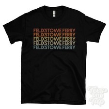 FELIXSTOWE FERRY REPEATED RETRO STYLE T-SHIRT mens & womens uk place name gift