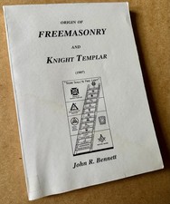 The Origin of Freemasonry & Knights Templar, J Bennett. Kessinger PubCo reprint