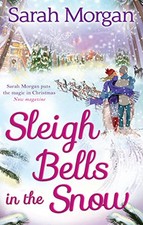 Sleigh Bells in the Snow (Snow Crystal trilogy, Book 1) by Morgan, Sarah Book