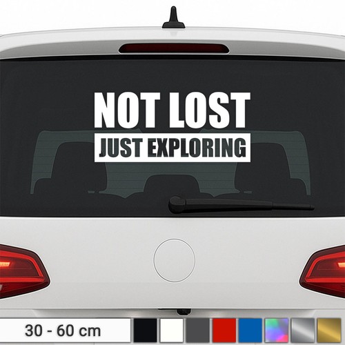 Not lost just - just, exploring
