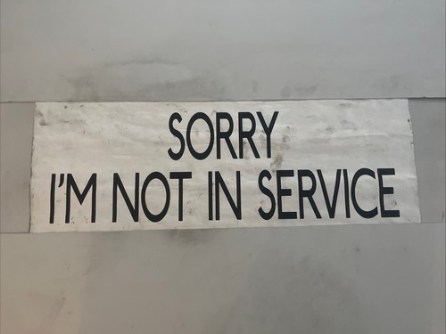 Sorry not service - not,