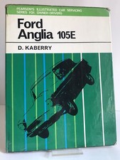 "Ford Anglia 105E, including 1200 and Super Anglia" by D. Kaberry - HB + d/w