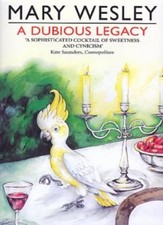 A Dubious Legacy By  Mary Wesley. 9780552994958