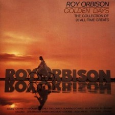 Roy Orbison : Golden Days: The