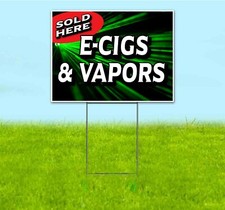 E-CIGS VAPORS SOLD HERE 18x24
