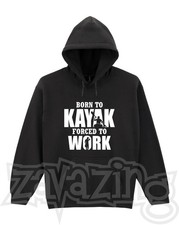 BORN TO KAYAK FORCED TO WORK
