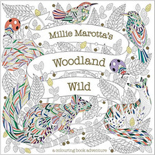 Millie Marotta's Woodland Wild: a colouring book adventure... by Marotta, Millie