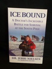 Ice Bound, A Doctor's Incredible Battle for Survival at the South Pole
