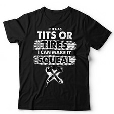 Mechanic Tshirt If It Has T*ts or Tires I Can Make It Squeal Unisex Motor Head
