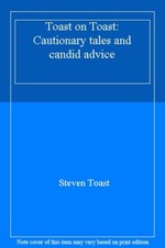 Toast on Toast: Cautionary