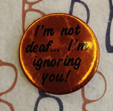 Vintage 1985 "I'm Not Deaf I'm
