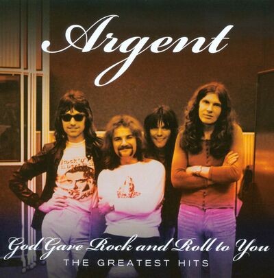 Argent god gave rock roll - argent:,