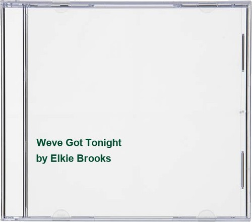 Weve got tonight brooks - tonight,