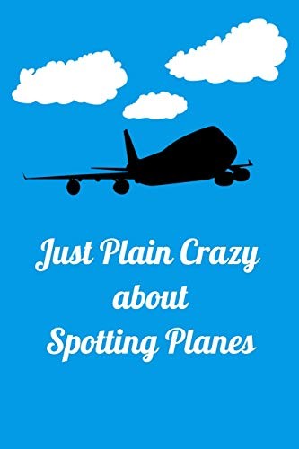 Just plane crazy about - just,
