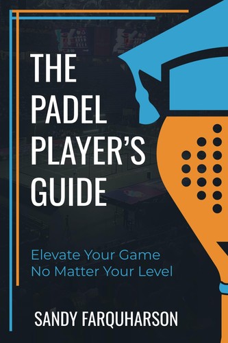 The padel player guide how - the,