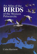 An Atlas of the Birds of the Western Palaearctic by Harrison, C.J.O. Hardback