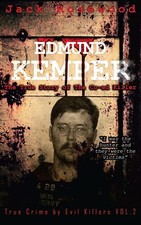 Edmund Kemper: The True Story