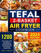 Tefal Dual Zone Air Fryer Cookbook for Beginners 2024 UK 1200 Days Easy Recipes