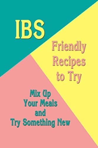 Ibs friendly recipes try - ibs-friendly,