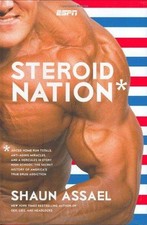 Steroid Nation: Juiced Home Run Totals, Anti-aging Miracles,... - Assael, Shaun