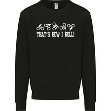 Thats how I Roll Bike Fun Cyclist Funny Mens Sweatshirt Jumper