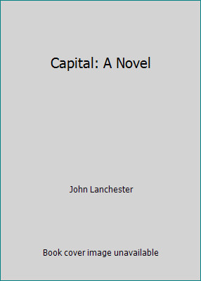 Capital novel by john - a,