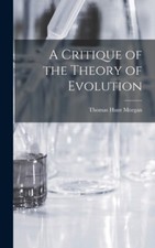 Morgan - A Critique of the Theory of Evolution - New hardback or cased - X555z