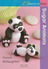 20 To Make: Sugar Animals (Twenty to Make)-Frances McNaughton