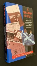 A SEASON IN  HELL: Fin-de-siecle Guide to Scottish Football by Bennie HB book