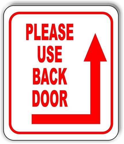 Please use back door - , around