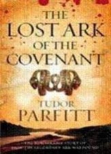 The Lost Ark of the Covenant: The Remarkable Quest for the Legendary Ark-Tudor 