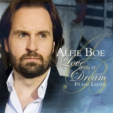 Alfie Boe / Love Was A Dream