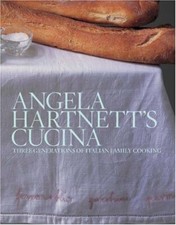 Angela Hartnett's Cucina: Three Generations of Italian Family Cooking-Angela Ha