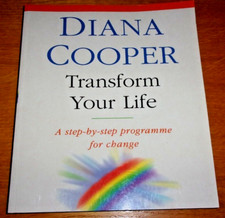 Transform Your Life A Step-by-Step Programme for Change by Diana Cooper/Wellness