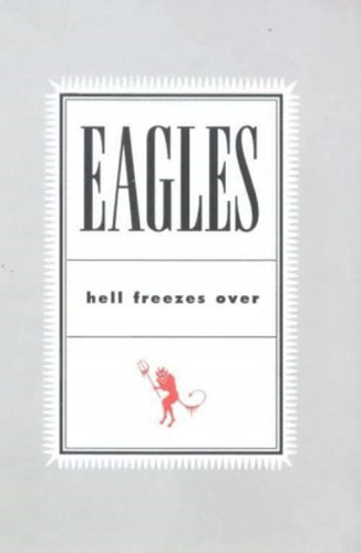 The eagles hell freezes over - eagles,
