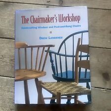 The Chairmaker's Workshop Handcrafting Windsor Post And Rung Chairs Langsne Book