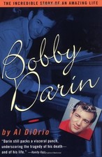 Bobby Darin: The Incredible Story of an Amazing Life-Al DiOrio