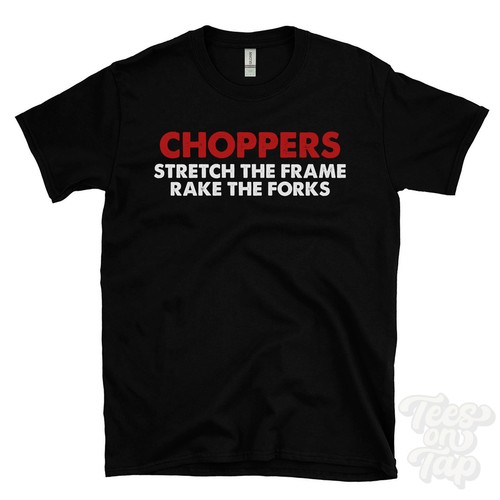 Choppers stretch the frame - the,