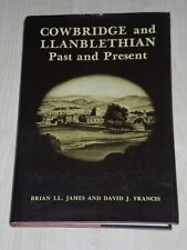 Cowbridge and Llanblethian - Past and Present Brian LL James and David J Francis