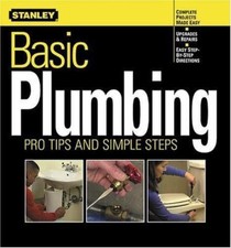 Basic Plumbing : Pro Tips and